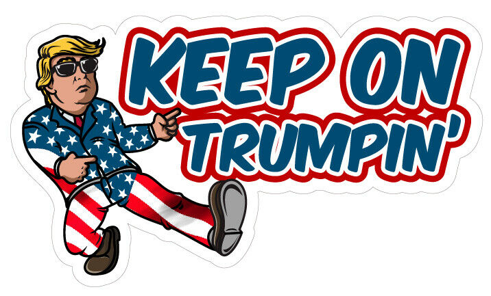Keep On Trumpin' 2020 Political Laminated Vinyl Bumper Sticker Decal Trump Maga
